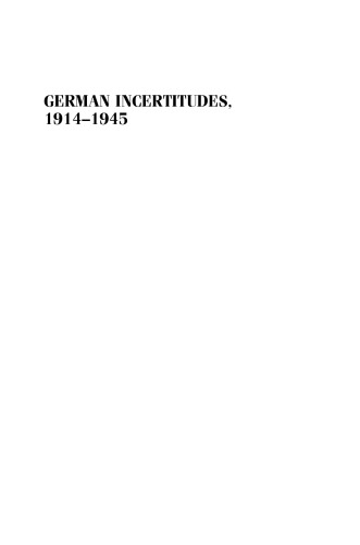 German incertitudes, 1914-1945 : the stones and the cathedral